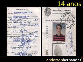 14 anos
 