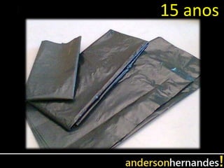 15 anos
 