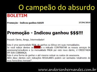 O campeão do absurdo
 