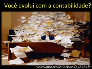 Você evolui com a contabilidade?
 