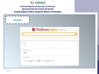28-04-11 Internet Direcção Regional de Educação do Alentejo Agrupamento de Escolas de Sousel Escola Básica Padre Joaquim Maria Fernandes 