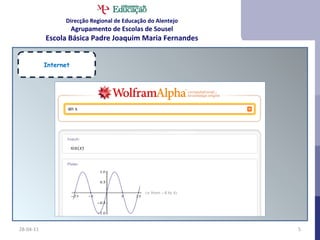 28-04-11 Internet Direcção Regional de Educação do Alentejo Agrupamento de Escolas de Sousel Escola Básica Padre Joaquim Maria Fernandes 