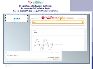 28-04-11 Internet Direcção Regional de Educação do Alentejo Agrupamento de Escolas de Sousel Escola Básica Padre Joaquim Maria Fernandes 