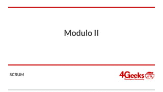 Modulo II
SCRUM
 