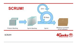 SCRUM
SCRUM!
 