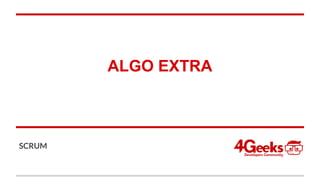 ALGO EXTRA
SCRUM
 