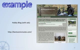 12www.KonsultPartners.com/presentationsHobby Blog (with ads)http://bestscenicroutes.com/