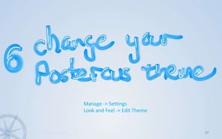 27www.KonsultPartners.com/presentationsManage -> SettingsLook and Feel -> Edit Theme