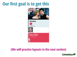 Our ﬁrst goal is to get this
(We will practice layouts in the next section)
 