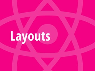 Layouts
 