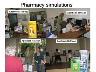 Pharmacy simulations
 