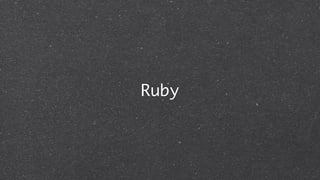Ruby
 