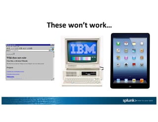 These	won’t	work…
 