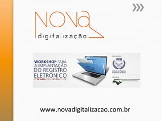 www.novadigitalizacao.com.br	
  
 