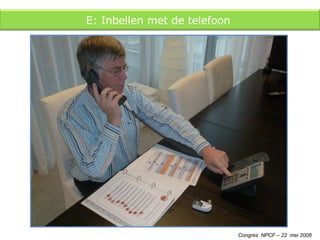Congres  NPCF – 22  mei 2008 E: Inbellen met de telefoon  