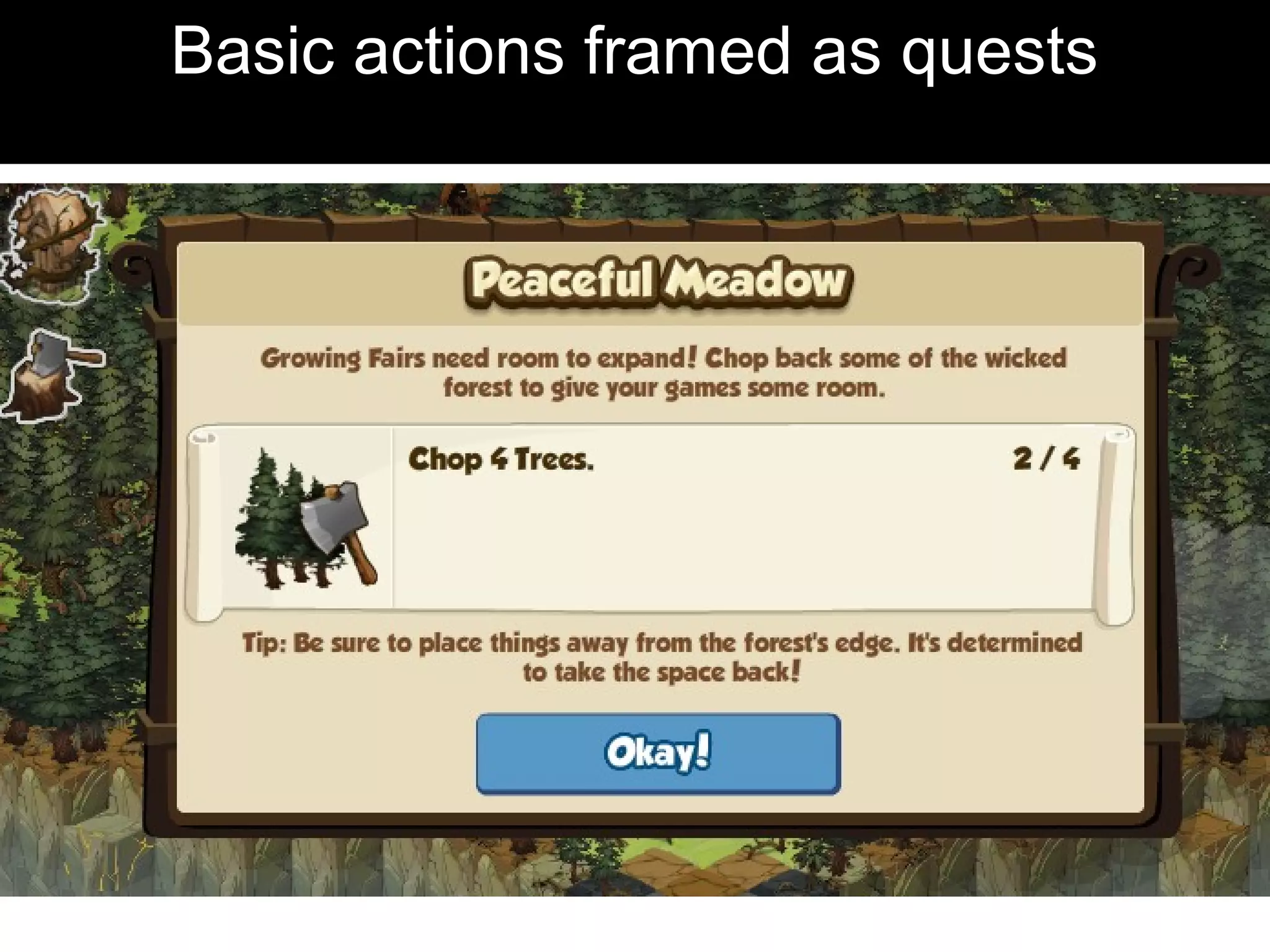 Basic actions framed as quests
 