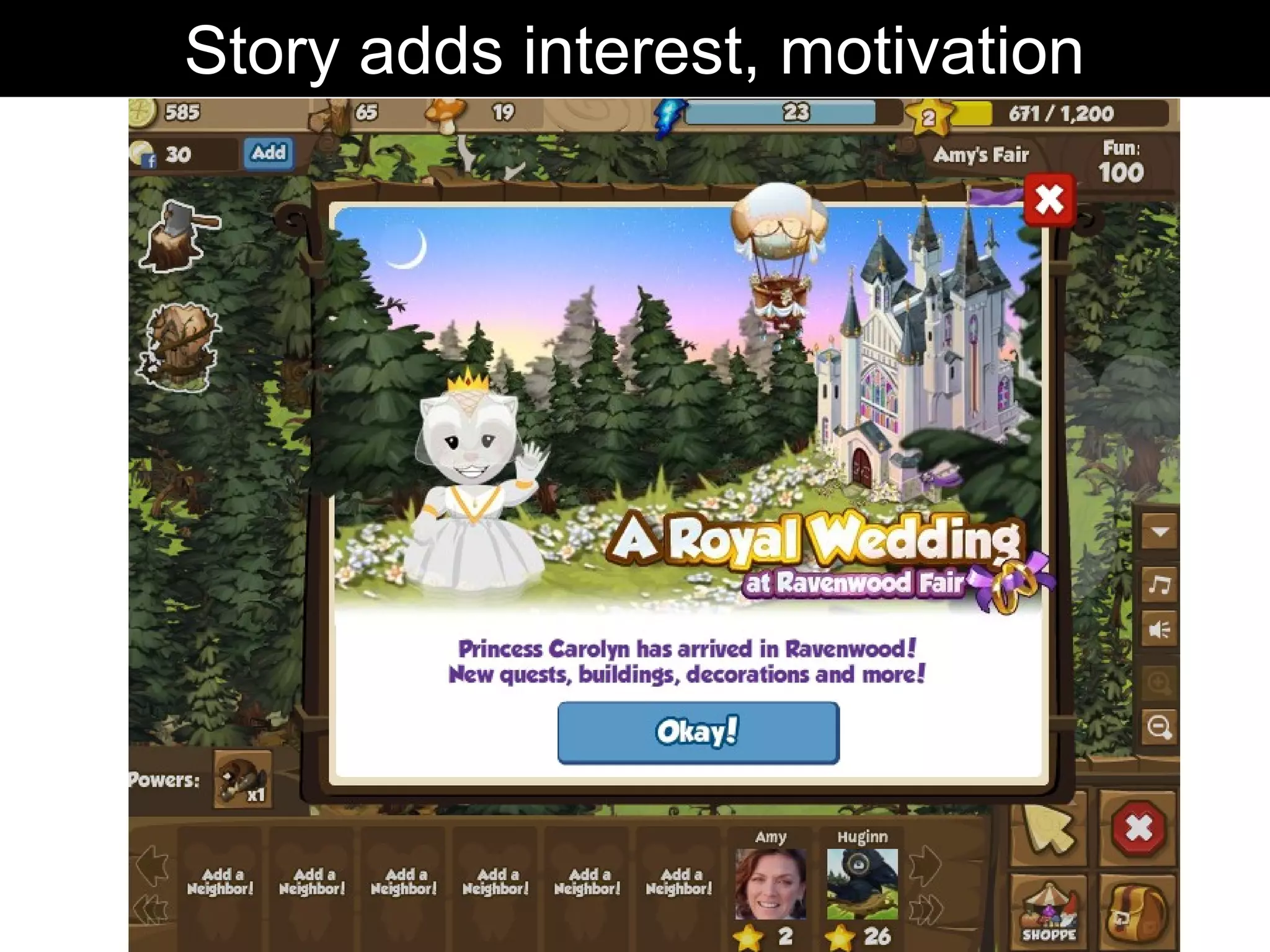 Story adds interest, motivation
 