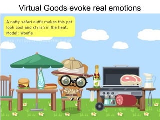 Virtual Goods evoke real emotions
 