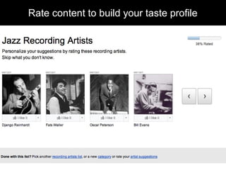 Rate content to build your taste profile
 