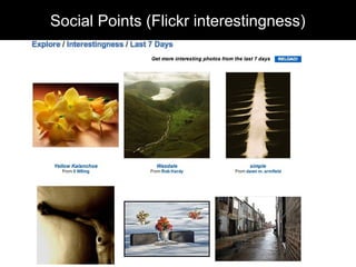 Social Points (Flickr “interestingness”)Social Points (Flickr interestingness)
 