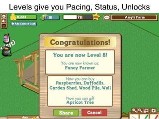 Levels give you Pacing, Status, Unlocks
 
