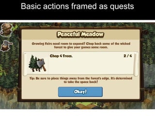 Basic actions framed as quests
 