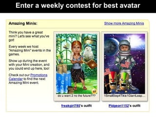 Enter a weekly contest for best avatar
 