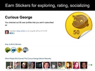 Earn Stickers for exploring, rating, socializing
 