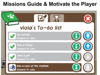 Missions Guide & Motivate the Player
 