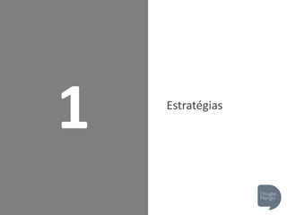 1 Estratégias
 