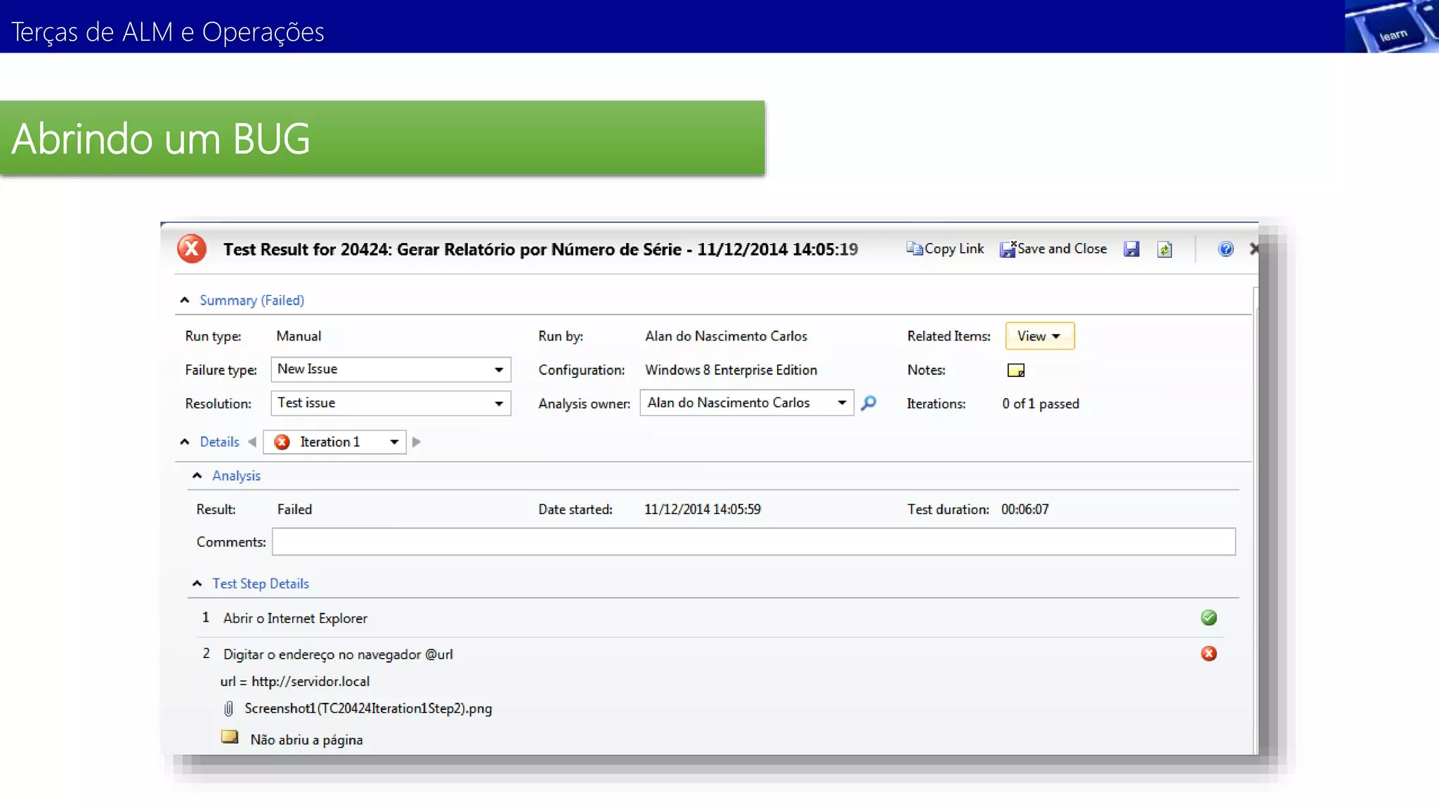 Terças de ALM e Operações 
Abrindo um BUG 
Demonstração 
 
