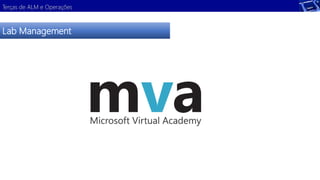 Terças de ALM e Operações 
Lab Management 
 