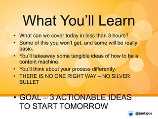 What You’ll Learn <ul><li>What can we cover today in less than 3 hours? </li></ul><ul><li>Some of this you won’t get, and ...