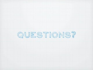 Questions?
 
