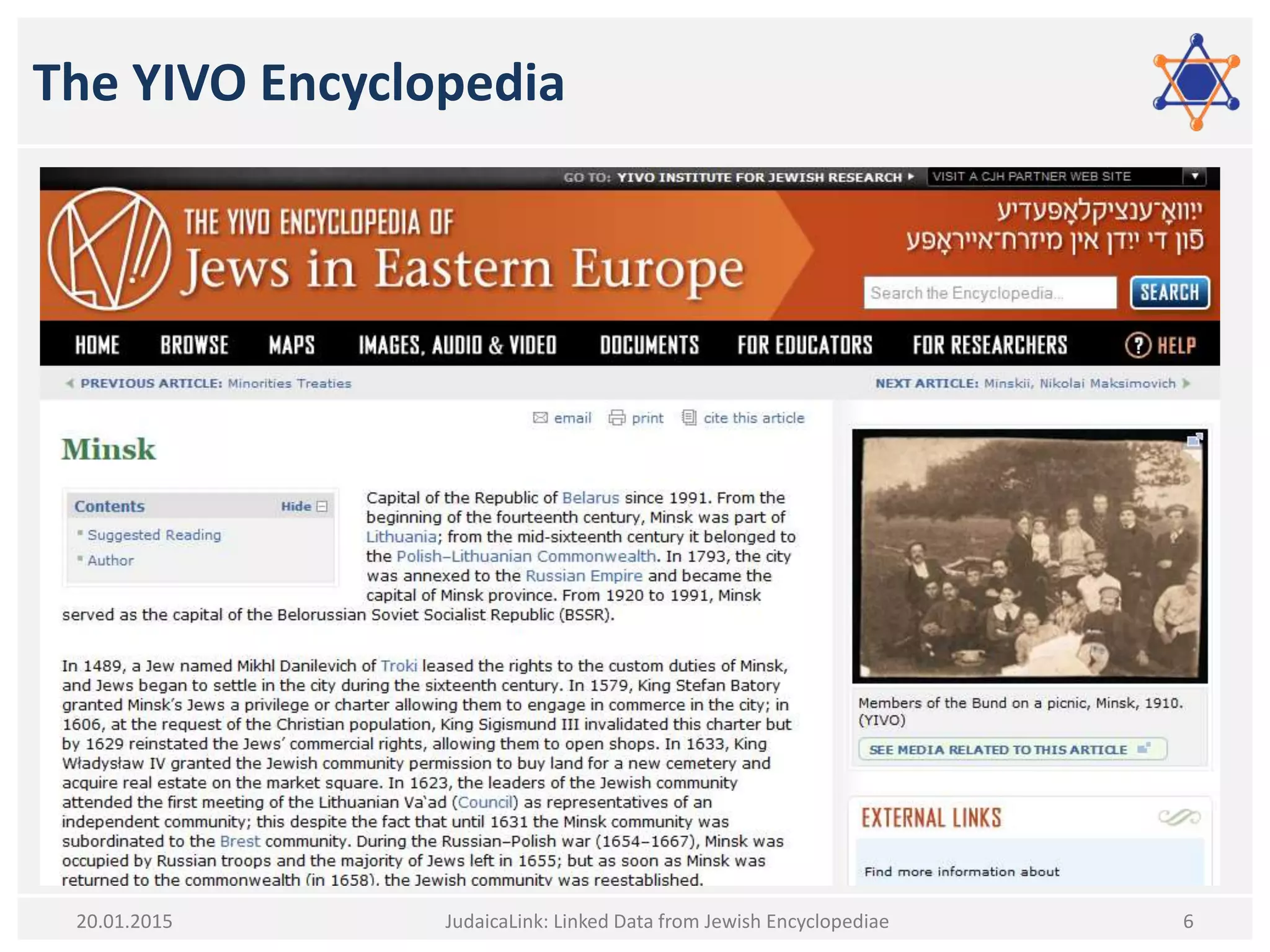 The YIVO Encyclopedia
JudaicaLink: Linked Data from Jewish Encyclopediae 620.01.2015
 