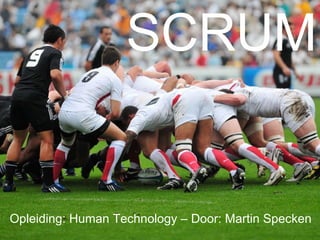 SCRUM Opleiding: Human Technology – Door: Martin Specken 