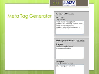SEO



Meta Tag Generator
 