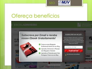 SEO



Ofereça benefícios
 