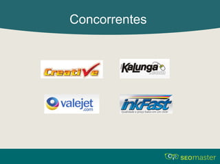 Concorrentes 
 