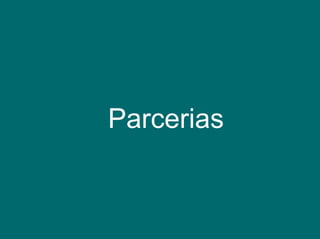 Parcerias 
 