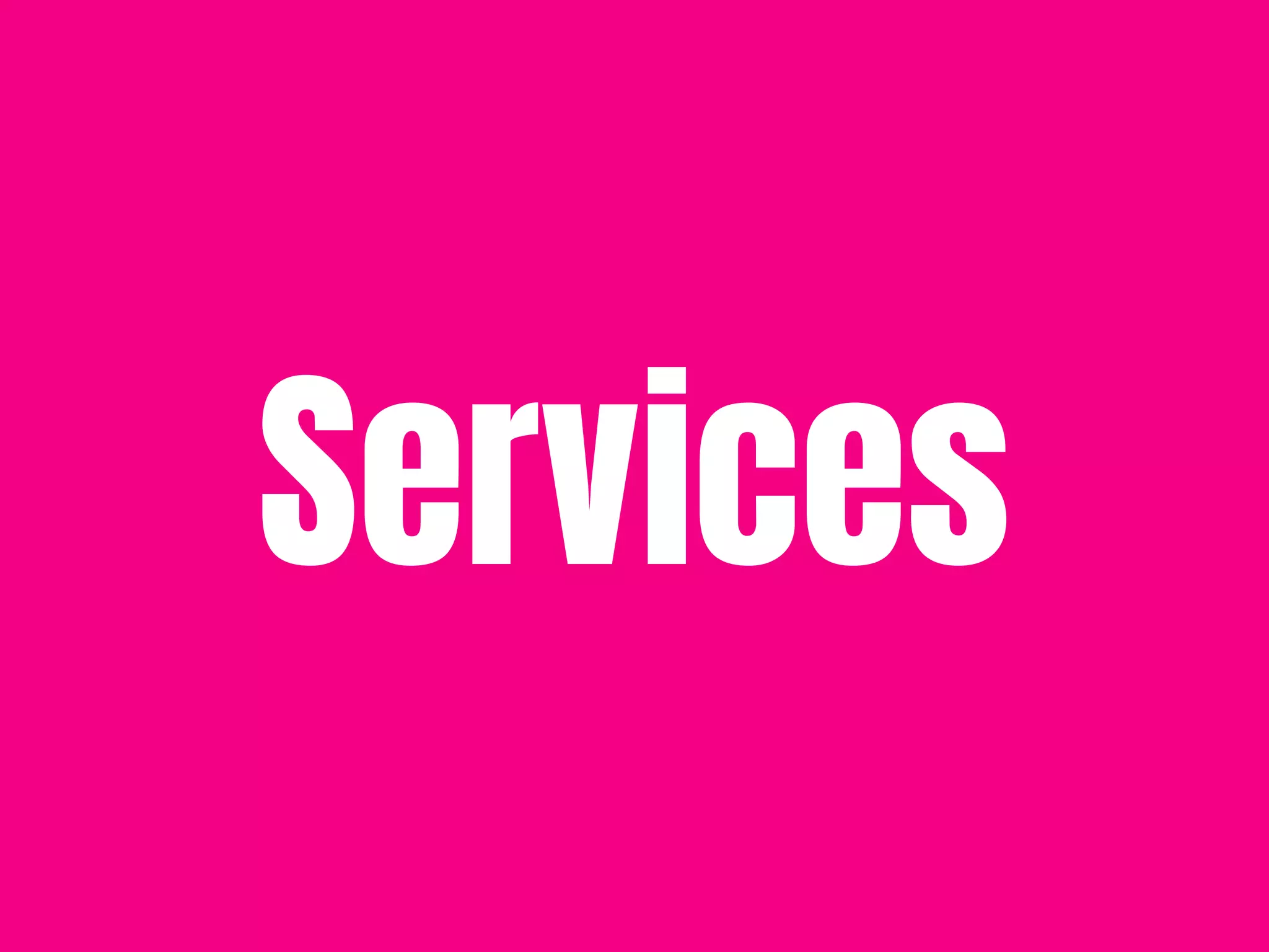 Services
 
