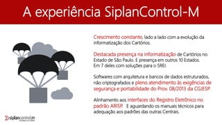 Crescimento constante, lado a lado com a evolução da
informatização dos Cartórios.
Destacada presença na informatização de...