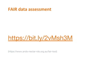 https://bit.ly/2vMsh3M
(https://www.ands-nectar-rds.org.au/fair-tool)
 