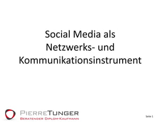 Social Media alsNetzwerks- und Kommunikationsinstrument Seite 1 