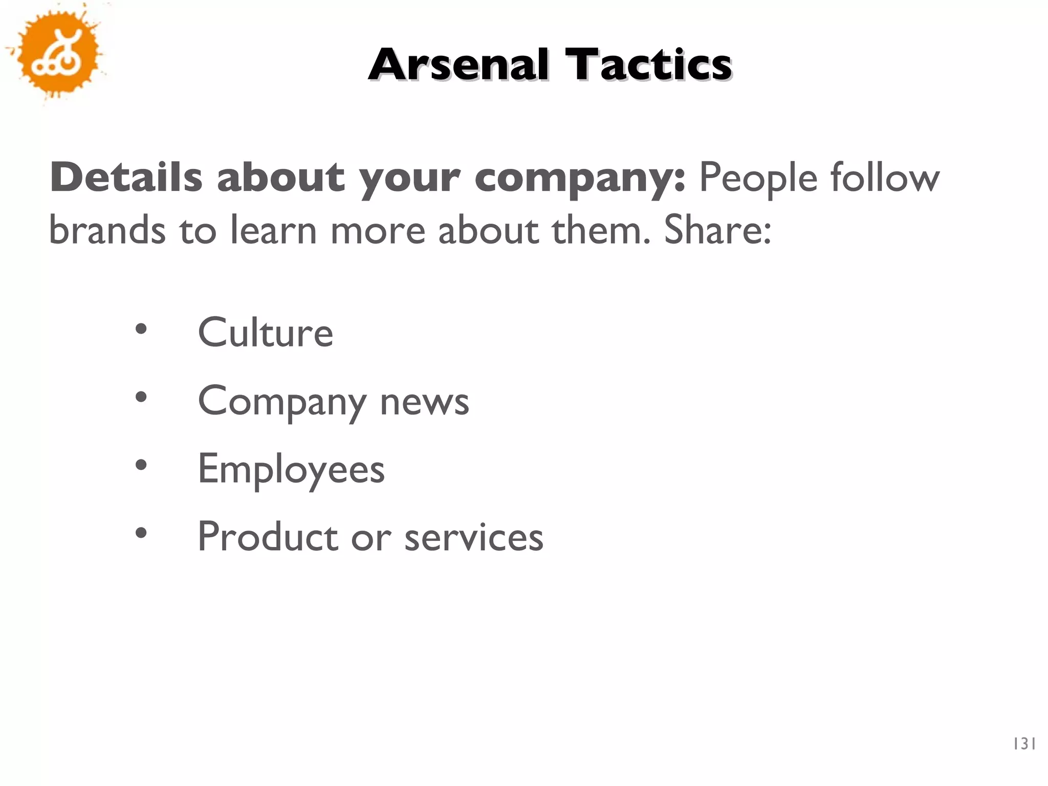 Arsenal Tactics  Details about your company:  People follow brands to learn more about them. Share: Culture Company news Employees Product or services  