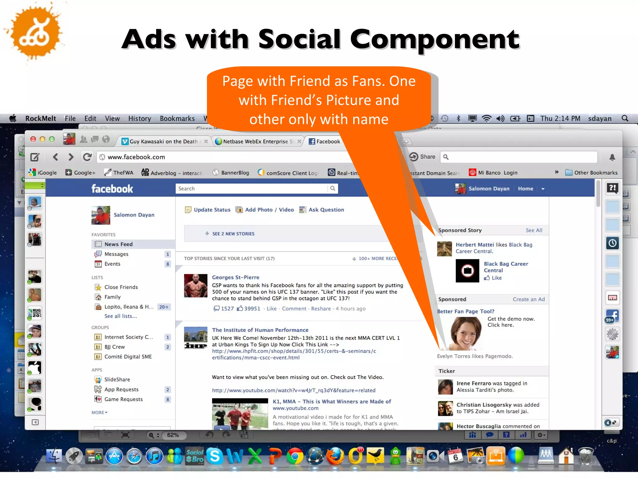 Frind Page with a Friend of Mine as Fans Page with Friend as Fans. One with Friend’s Picture and other only with name Ads with Social Component 