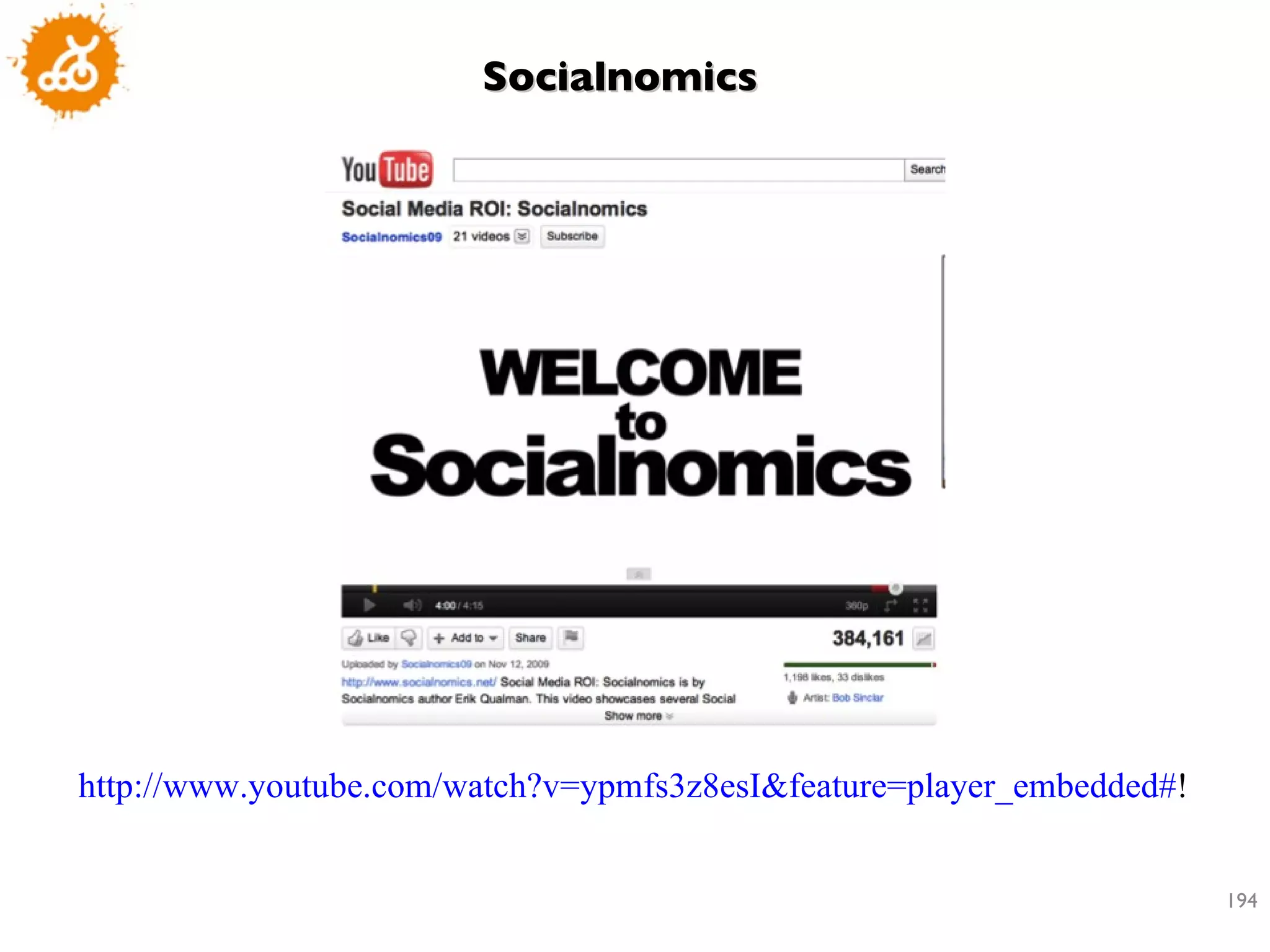 Socialnomics http://www.youtube.com/watch?v=ypmfs3z8esI&feature=player_embedded# !  