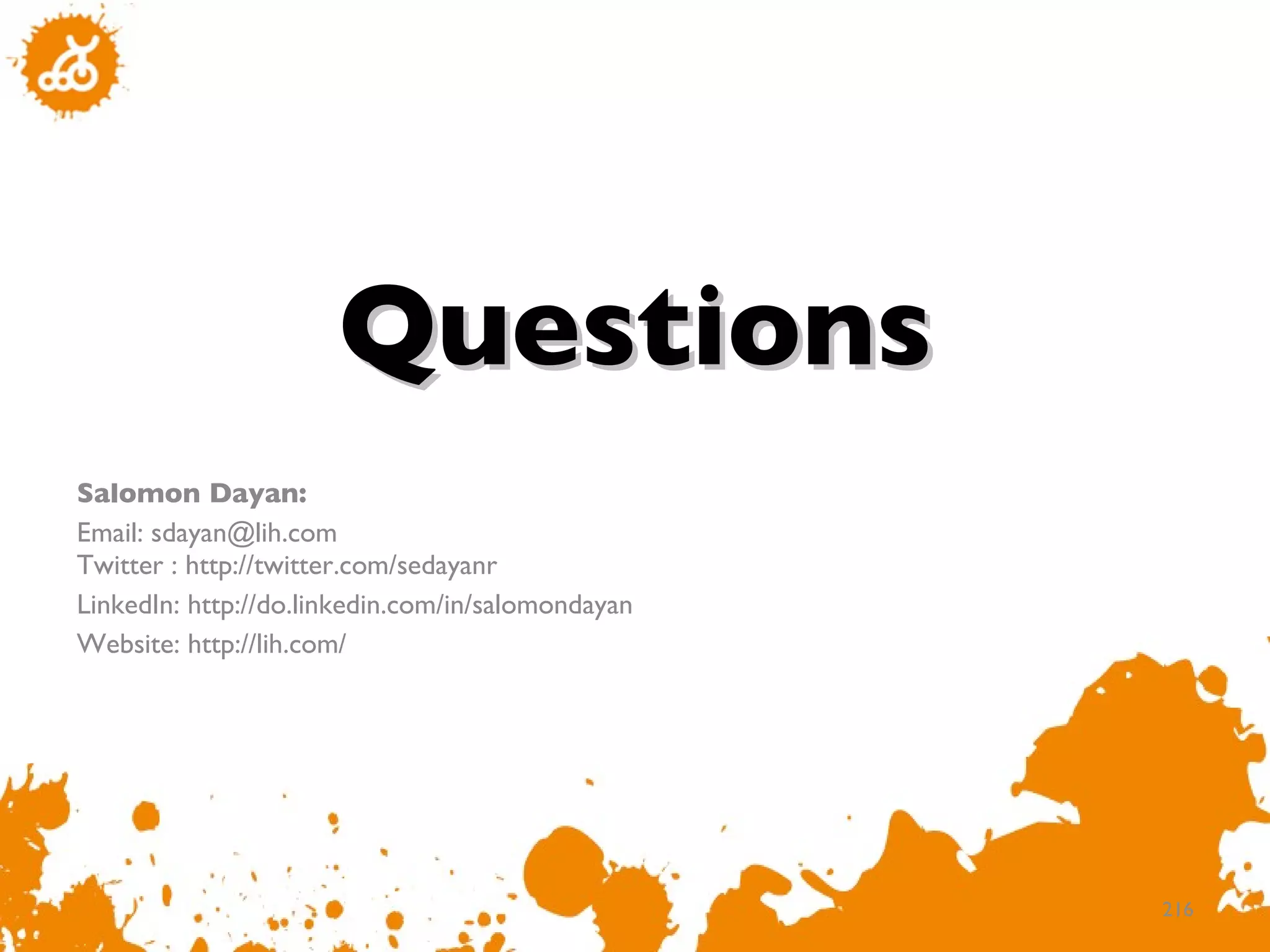 Questions Salomon Dayan: Email: sdayan@lih.com Twitter : http://twitter.com/sedayanr LinkedIn: http://do.linkedin.com/in/salomondayan Website:  http://lih.com/ 