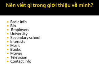    Basic info
   Bio
    Employers
   University
   Secondary school
   Interests
   Music
   Books
   Movies
   Television
   Contact info
 