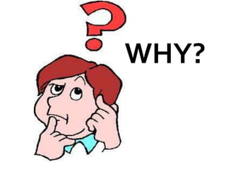 WHY?
 